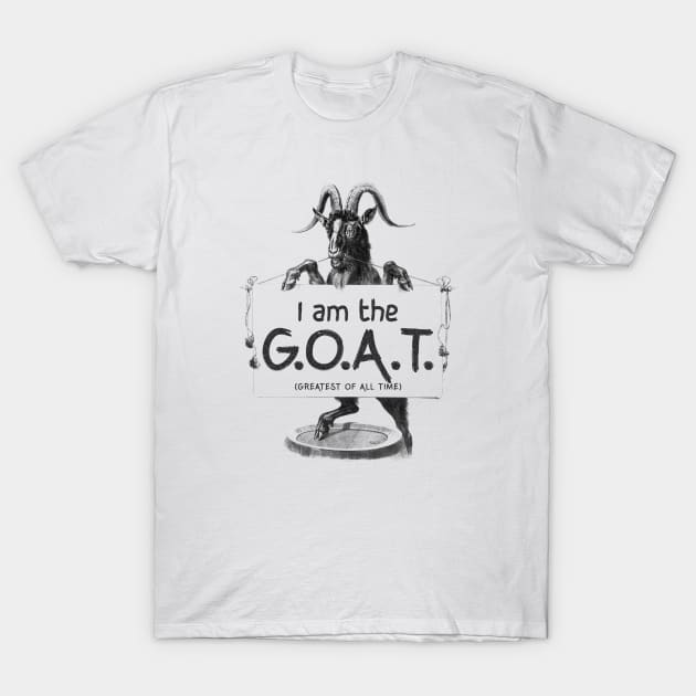 I AM THE GOAT (Greatest of all time) T-Shirt by Roufxis